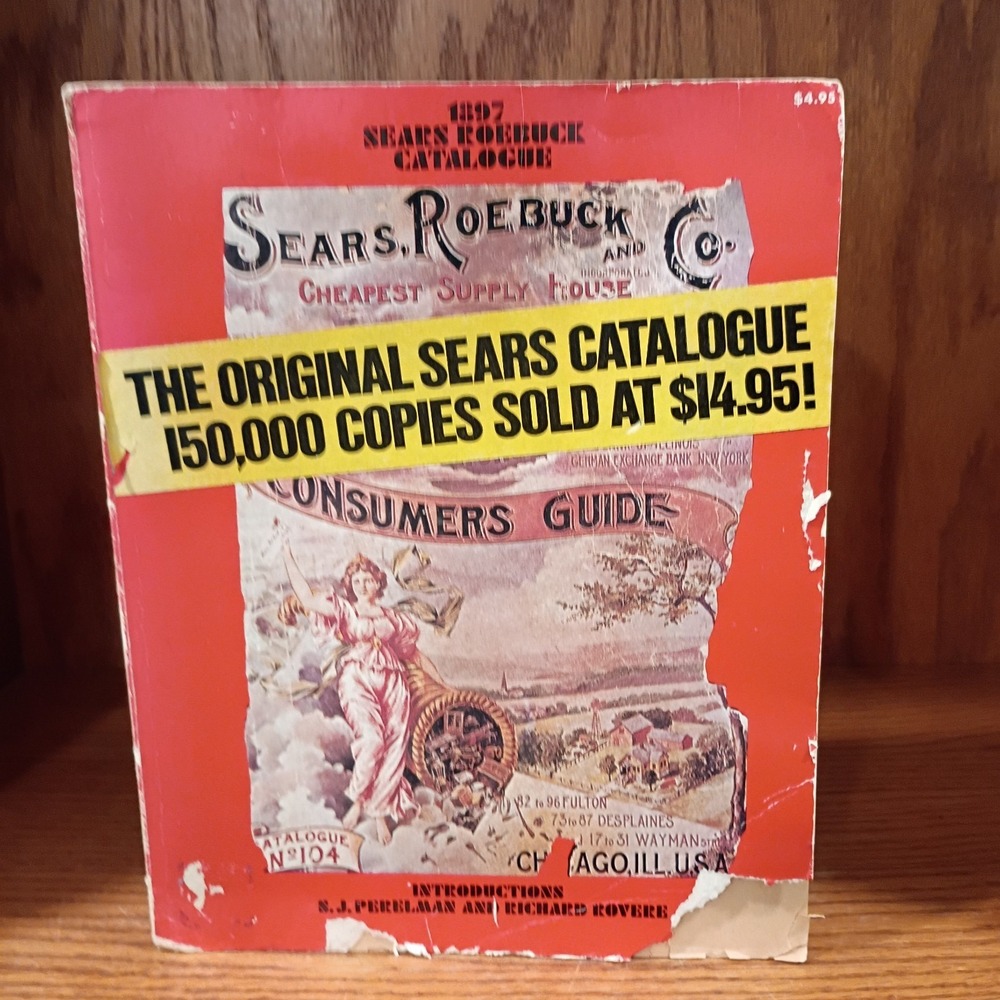 1897 Sears Roebuck & Co. Catalogue Complete Replica 1968 Reprint of Original